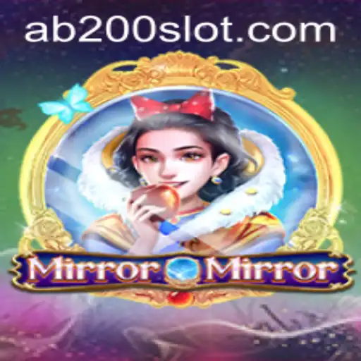 MirrorMirror: Exploring the Enchanting World of AB200 Slot