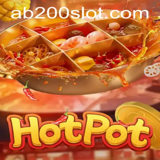 Experience the Thrills of Hotpot: The AB200 Slot Game Sensation